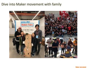 Maker movement
Dive into Maker movement with family
 