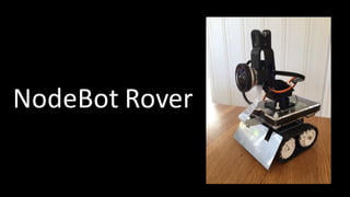 NodeBot Rover
 