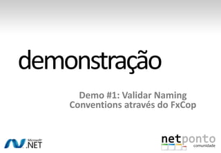 Demo #1: Validar NamingConventions através do FxCopdemonstração 