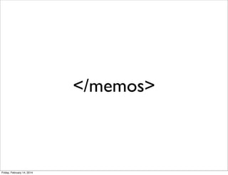 </memos>

Friday, February 14, 2014

 