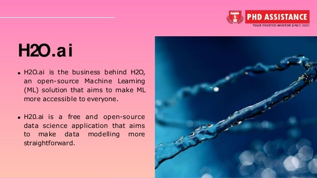 H2O.ai H2O.ai is the business behind H2O, an open-source Machine Learning (ML) solution that aims to make ML more accessible to everyone. H20.ai is a free and open-source data science application that aims to make data modelling more straightforward. 