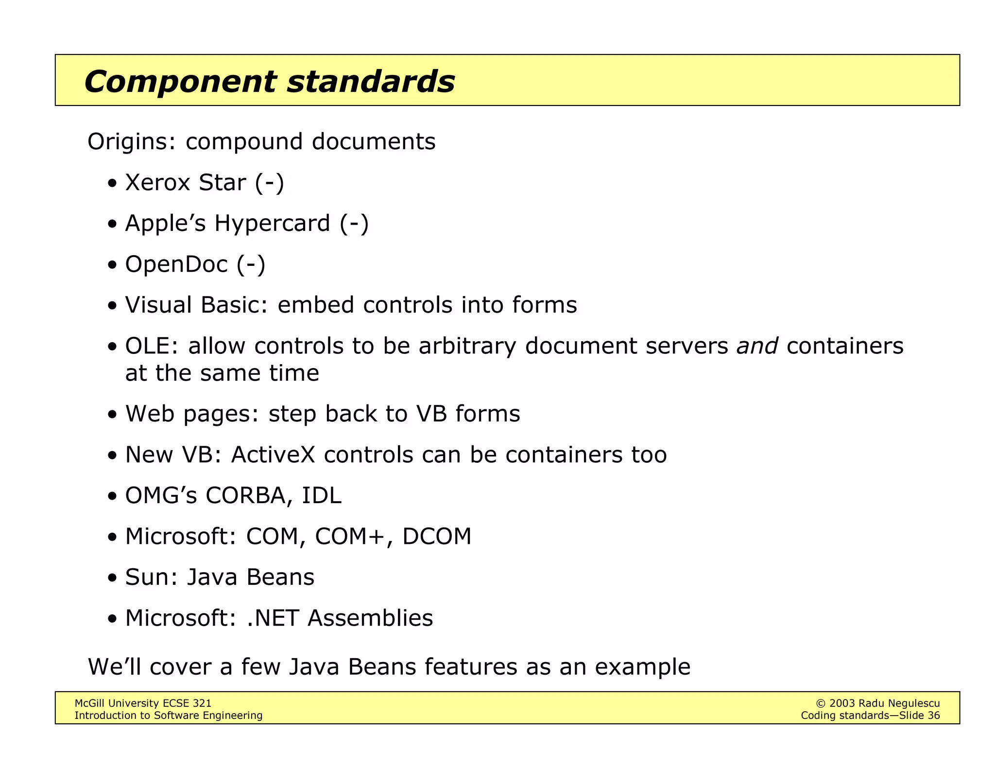 FKDU 
W 
V 
FKDU 
W 
V 
FKDU 
W 
V 
FKDU 
W 
V 
 GHVWGHVWGHVWGHVW VWULQJ VRXUFH VWULQJ 
 VWULQJ VRXUFH VWULQJ 
 VWULQJ VRXUFH VWULQJ 
 VWULQJ VRXUFH VWULQJ 

^^^^

Make it hard to move unrelated text
• Use one statement per line
• “New style” C routine declarations also help here
Make it hard to edit things by mistake
• Class and method Javadoc comments
• File headers
“New style”
parameters
“Old style”
parameters
 