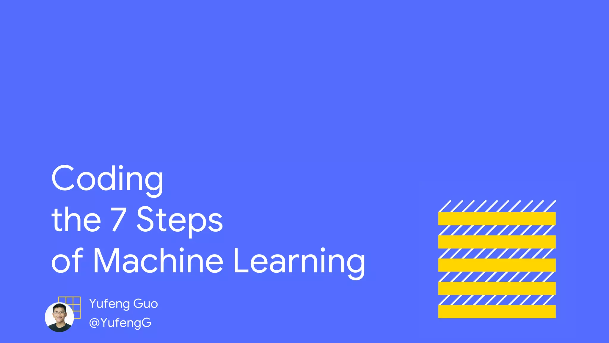 Yufeng Guo | Coding the 7 steps of machine learning | Codemotion Madrid ...