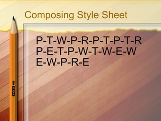 Composing Style Sheet P-T-W-P-R-P-T-P-T-R P-E-T-P-W-T-W-E-W  E-W-P-R-E 