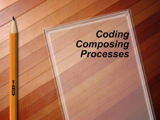 Coding Composing Processes 