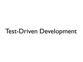 Test-Driven Development
 