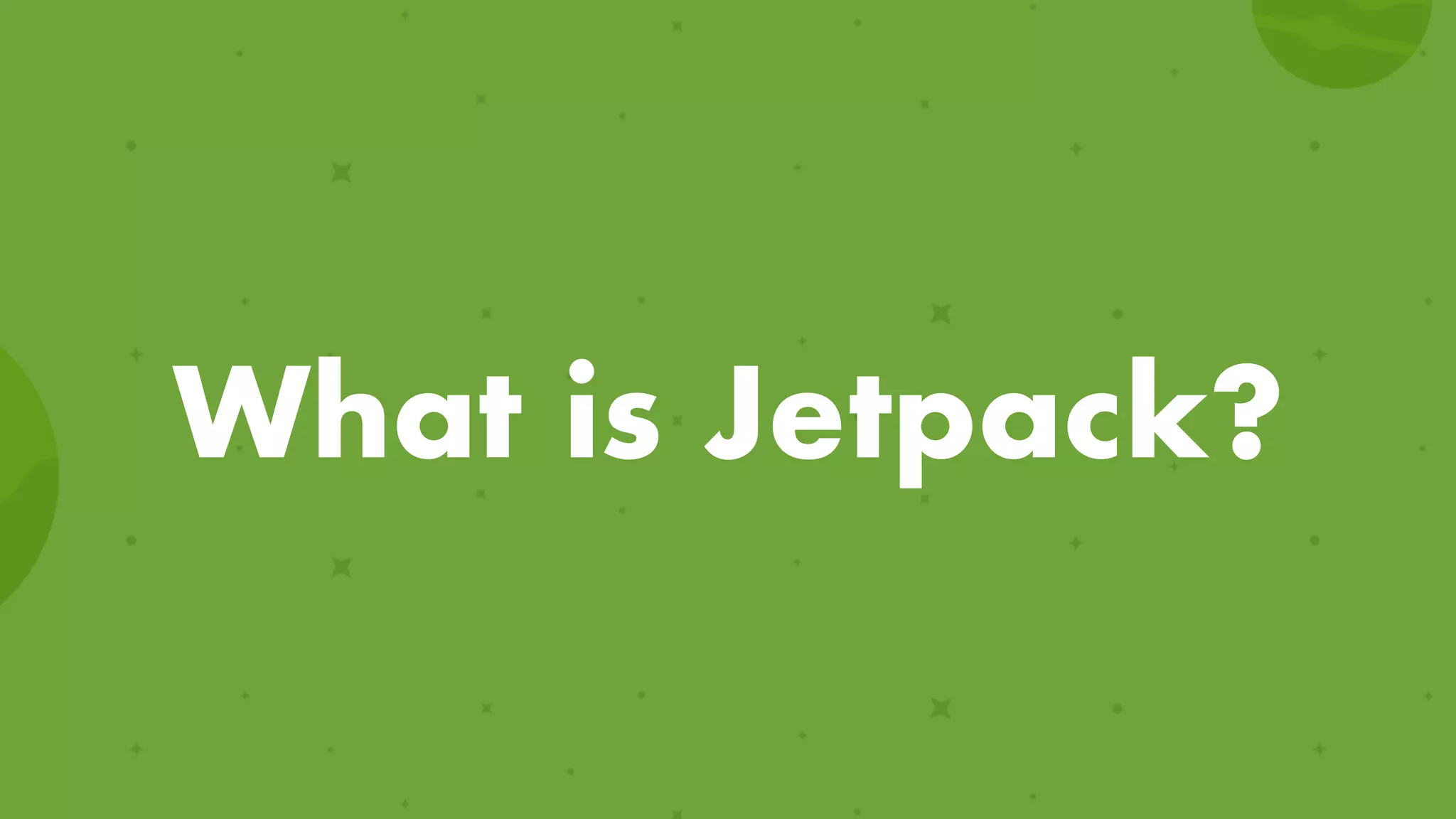 What is Jetpack?
 