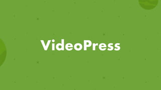 VideoPress
 