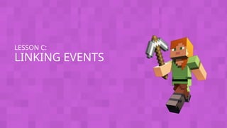Coding with Minecraft_Unit 2 Events_Presentation (3).ppt