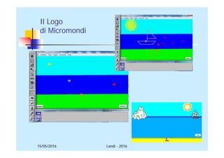 15/05/2016 Landi - 2016
Il Logo
di Micromondi
 