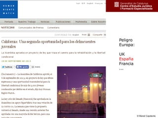 21
Peligro
Europa:
UK
España
Francia
...
© Manel Capdevila
 