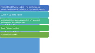 Our
Wellness
Portfolio
Finetest Blood Glucose Meters – For monitoring and
measuring blood sugar in diabetic or non-diabetic patients
COVID-19 Ag. Home Test Kit
Multivitamin Supplements (Vitamin C + D, essential
multivitamins and antioxidants)
Blood Pressure Monitor
Malaria Rapid Test Kit
 