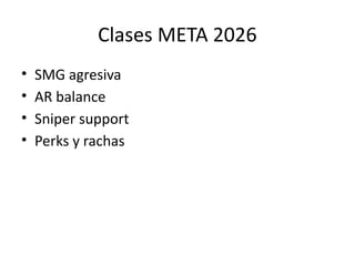 Clases META 2026
• SMG agresiva
• AR balance
• Sniper support
• Perks y rachas
 