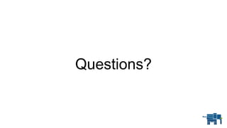 Questions?
 