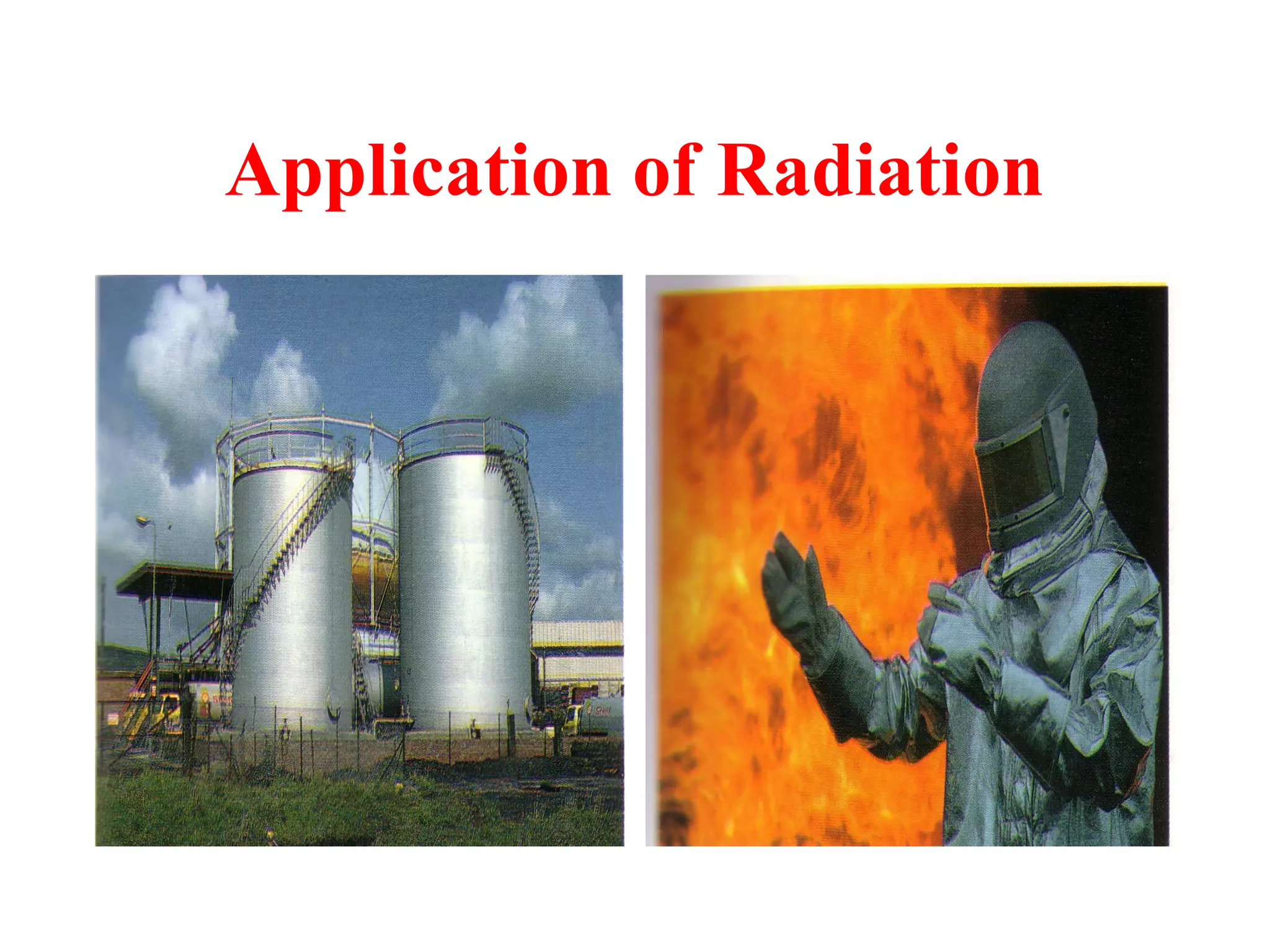 Application of Radiation
 