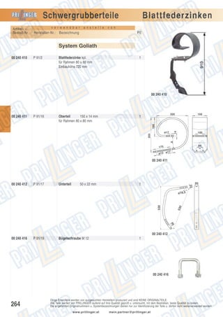 Schwergrubberteile
Artikel- u.
Bestell-Nr.:

v e r w e n d b a r

a n s t e l l e

Hersteller-Nr.: Bezeichnung

Blattfederzinken

v o n

PE

System Goliath
00 240 410

P 91/2

Blattfederzinke kpl.
für Rahmen 80 x 80 mm
Einbauhöhe 720 mm

1

00 240 410

P 91/16

Oberteil
150 x 14 mm
für Rahmen 80 x 80 mm

320

1

150

14

195

00 240 411

355

ø17

100

9°
64

175
7
ø13 ø1

00 240 411

P 91/17

Unterteil

50 x 22 mm

1

22

00 240 412

50

530

530

ø16,5

40

00 240 412
00 240 416

P 91/19

Bügelschraube M 12

1

00 240 416

264

Obige Ersatzteile werden von ausgesuchten Herstellern produziert und sind KEINE ORIGINALTEILE.
Alle Teile werden von PRILLINGER laufend auf ihre Qualität geprüft u. untersucht, mit dem Bestreben, beste Qualität zu bieten.
Die angeführten Originalnummern u. Systembezeichnungen dienen nur zur Identifizierung der Teile u. dürfen nicht weiterverwendet werden.
www.prillinger.at

mein.partner@prillinger.at

 