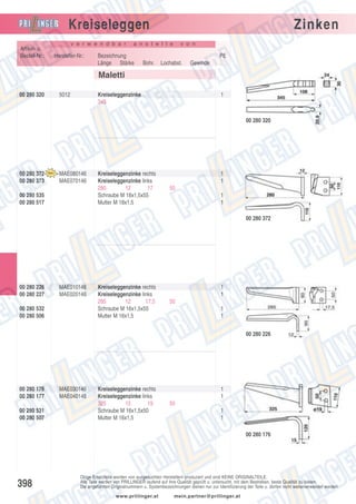 Kreiseleggen
Artikel- u.
Bestell-Nr.:

v e r w e n d b a r

Hersteller-Nr.:

Zinken

a n s t e l l e

Bezeichnung
Länge Stärke

v o n

PE
Bohr.

Lochabst.

Gewinde

Maletti
00 280 320

5012

Kreiseleggenzinke
345

1

00 280 320

00 280 372
00 280 373

MAE080146
MAE070146

00 280 535
00 280 517

Kreiseleggenzinke rechts
Kreiseleggenzinke links
280
12
17
Schraube M 18x1,5x55
Mutter M 18x1,5

1
1
50
1
1
00 280 372

00 280 226
00 280 227

MAE010146
MAE020146

00 280 532
00 280 506

Kreiseleggenzinke rechts
Kreiseleggenzinke links
285
12
17,5
Schraube M 16x1,5x55
Mutter M 16x1,5

1
1
50
1
1
00 280 226

00 280 176
00 280 177
00 280 531
00 280 507

MAE030146
MAE040146

Kreiseleggenzinke rechts
Kreiseleggenzinke links
325
15
19
Schraube M 16x1,5x50
Mutter M 16x1,5

1
1
50
1
1
00 280 176

398

Obige Ersatzteile werden von ausgesuchten Herstellern produziert und sind KEINE ORIGINALTEILE.
Alle Teile werden von PRILLINGER laufend auf ihre Qualität geprüft u. untersucht, mit dem Bestreben, beste Qualität zu bieten.
Die angeführten Originalnummern u. Systembezeichnungen dienen nur zur Identifizierung der Teile u. dürfen nicht weiterverwendet werden.
www.prillinger.at

mein.partner@prillinger.at

 