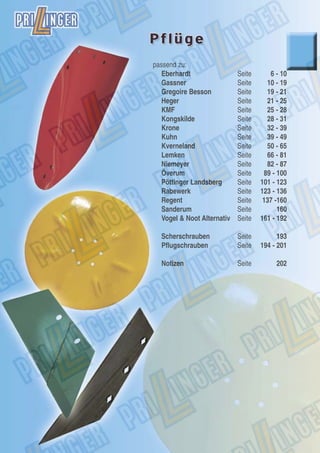 passend zu:
Eberhardt
Gassner
Gregoire Besson
Heger
KMF
Kongskilde
Krone
Kuhn
Kverneland
Lemken
Niemeyer
Överum
Pöttinger Landsberg
Rabewerk
Regent
Sanderum
Vogel & Noot Alternativ

Seite
Seite
Seite
Seite
Seite
Seite
Seite
Seite
Seite
Seite
Seite
Seite
Seite
Seite
Seite
Seite
Seite

6 - 10
10 - 19
19 - 21
21 - 25
25 - 28
28 - 31
32 - 39
39 - 49
50 - 65
66 - 81
82 - 87
89 - 100
101 - 123
123 - 136
137 -160
160
161 - 192

Scherschrauben
Pflugschrauben

Seite
Seite

193
194 - 201

Notizen

Seite

202

5

 