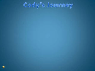 Cody’s Journey 