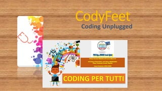 CodyFeet
Coding Unplugged
 