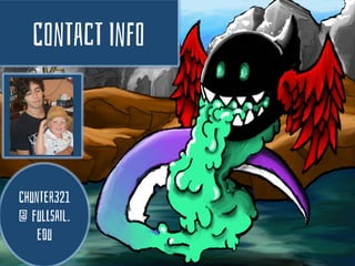 ChunTer321
@fulLsaIl.
edu
ConTacT InFo
 