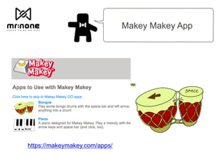Makey Makey App
https://makeymakey.com/apps/
 