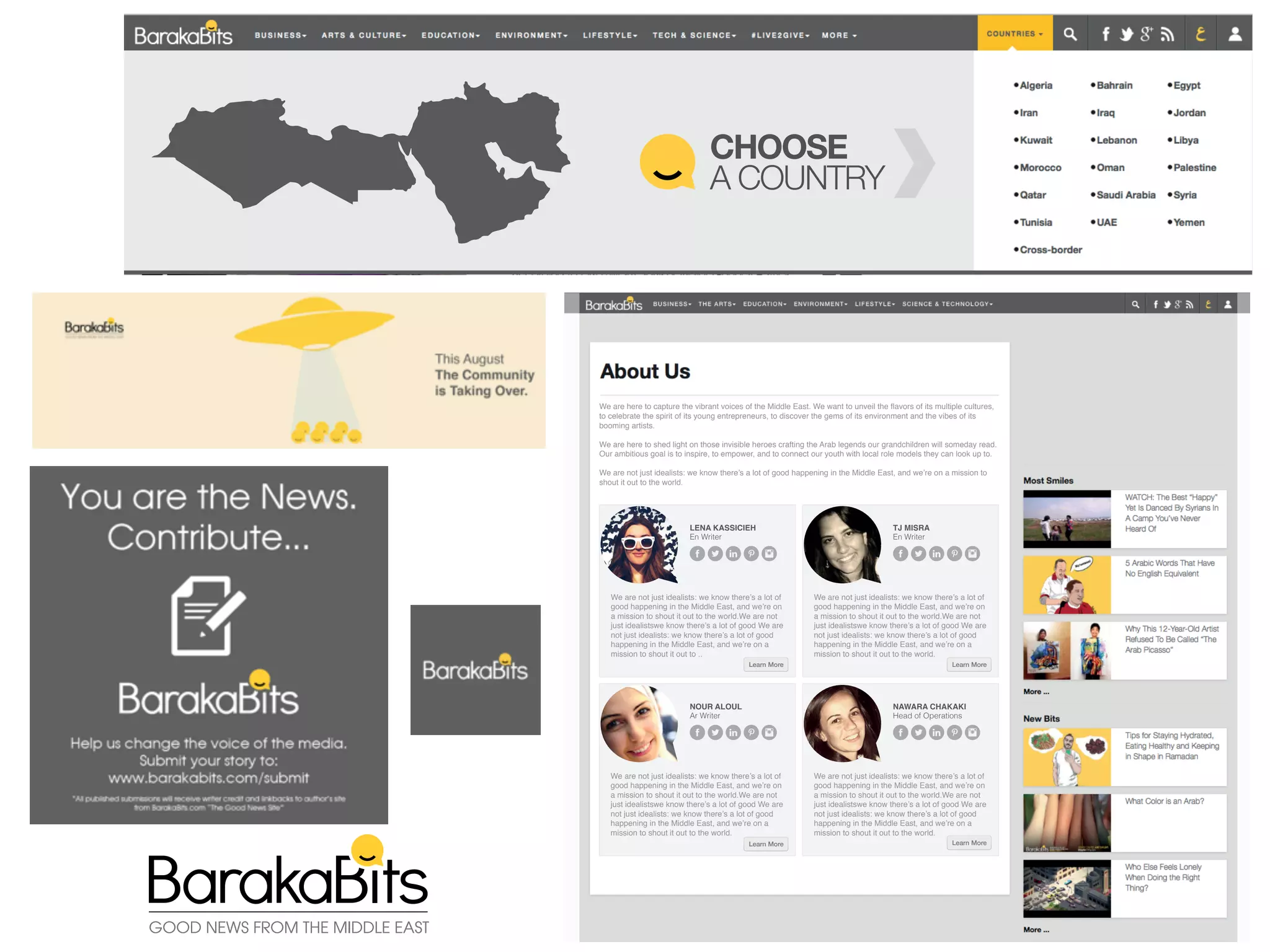 GOOD NEWS FROM THE MIDDLE EAST
LENA KASSICIEH
En Writer
We are here to capture the vibrant voices of the Middle East. We want to unveil the ﬂavors of its multiple cultures,
to celebrate the spirit of its young entrepreneurs, to discover the gems of its environment and the vibes of its
booming artists.
We are here to shed light on those invisible heroes crafting the Arab legends our grandchildren will someday read.
Our ambitious goal is to inspire, to empower, and to connect our youth with local role models they can look up to.
We are not just idealists: we know there’s a lot of good happening in the Middle East, and we’re on a mission to
shout it out to the world.
We are not just idealists: we know there’s a lot of
good happening in the Middle East, and we’re on
a mission to shout it out to the world.We are not
just idealistswe know there’s a lot of good We are
not just idealists: we know there’s a lot of good
happening in the Middle East, and we’re on a
mission to shout it out to ..
TJ MISRA
En Writer
We are not just idealists: we know there’s a lot of
good happening in the Middle East, and we’re on
a mission to shout it out to the world.We are not
just idealistswe know there’s a lot of good We are
not just idealists: we know there’s a lot of good
happening in the Middle East, and we’re on a
mission to shout it out to the world.
NOUR ALOUL
Ar Writer
We are not just idealists: we know there’s a lot of
good happening in the Middle East, and we’re on
a mission to shout it out to the world.We are not
just idealistswe know there’s a lot of good We are
not just idealists: we know there’s a lot of good
happening in the Middle East, and we’re on a
mission to shout it out to the world.
NAWARA CHAKAKI
Head of Operations
We are not just idealists: we know there’s a lot of
good happening in the Middle East, and we’re on
a mission to shout it out to the world.We are not
just idealistswe know there’s a lot of good We are
not just idealists: we know there’s a lot of good
happening in the Middle East, and we’re on a
mission to shout it out to the world.
Learn More Learn More
Learn More Learn More
 