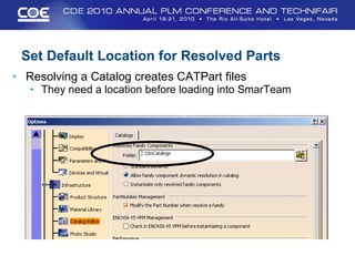 Smartteam Part Flow COE2010 Razorleaf Setting Up Catalogs in ENOVIA SmarTeam | PPT