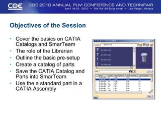 Smartteam Part Flow COE2010 Razorleaf Setting Up Catalogs in ENOVIA SmarTeam | PPT