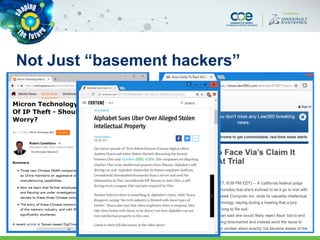 Not Just “basement hackers”
 