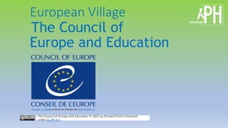 European Village
The Council of
Europe and Education
Moneyval_ ‫סמל‬
_
‫ה‬
-
. png Lizenziert von Inbal gat unter CC-BY-SA DEED 4.0
The Council of Europe and Education © 2023 by Richard Pirolt is licensed
under CC BY 4.0
 