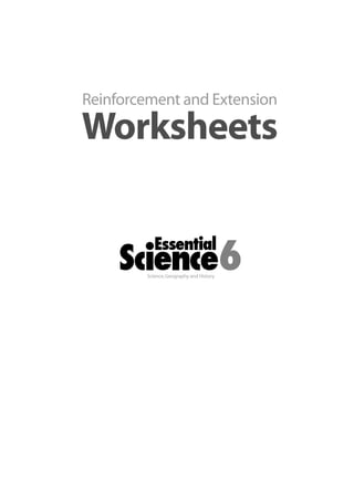 Reinforcement and Extension 
Worksheets 
Science, Geography and History 
 