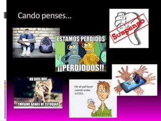 Cando penses…
 