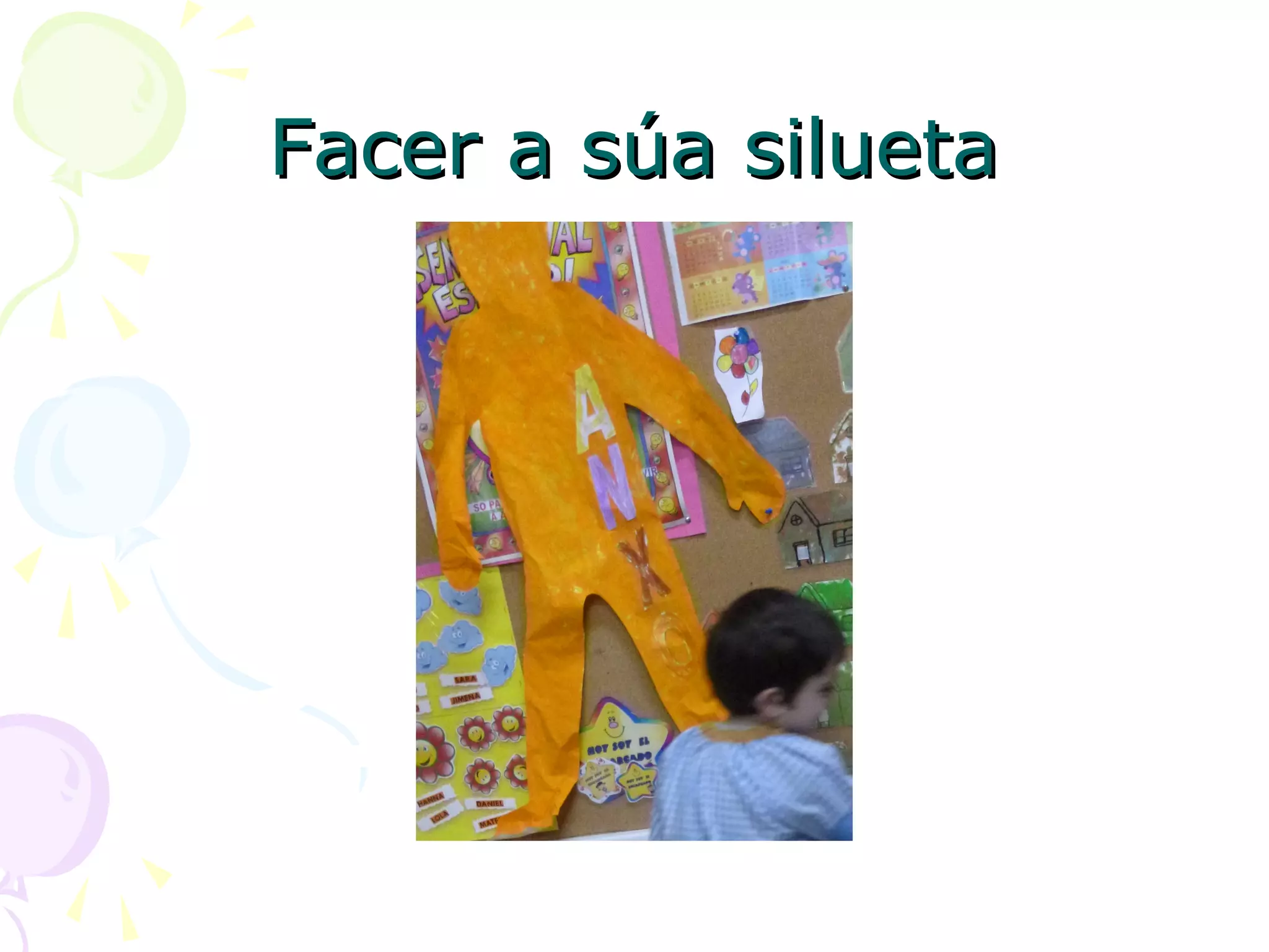 Facer a súa siluetaFacer a súa silueta
 