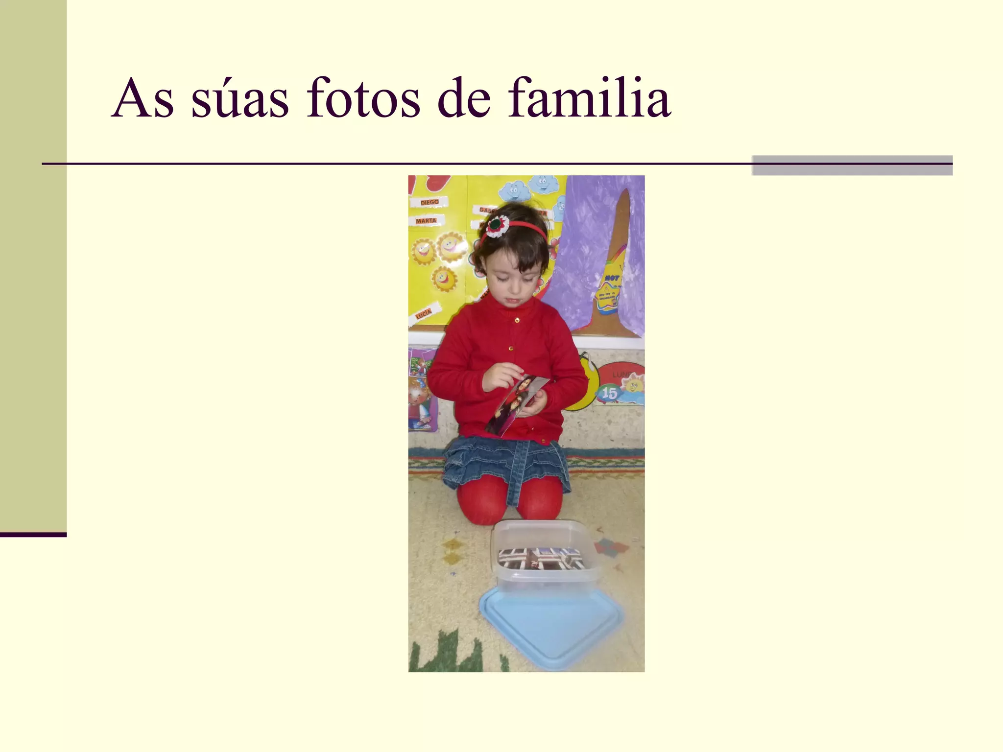 As súas fotos de familia
 
