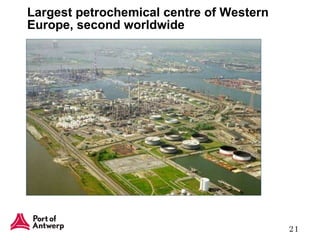 Largest petrochemical centre of Western Europe, second worldwide 
