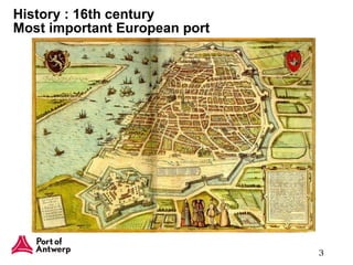 History : 16th century Most important European port 