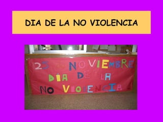 DIA DE LA NO VIOLENCIA 