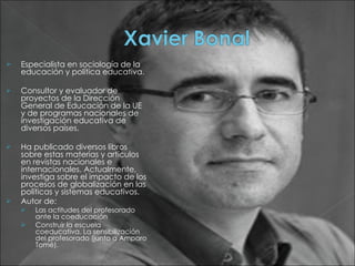 Especialista en sociología de la educación y política educativa. Consultor y evaluador de proyectos de la Dirección General de Educación de la UE y de programas nacionales de investigación educativa de diversos países.  Ha publicado diversos libros sobre estas materias y artículos en revistas nacionales e internacionales. Actualmente, investiga sobre el impacto de los procesos de globalización en las políticas y sistemas educativos. Autor de: Las actitudes del profesorado ante la coeducación  Construir la escuela coeducativa. La sensibilización del profesorado (junto a Amparo Tomé). 