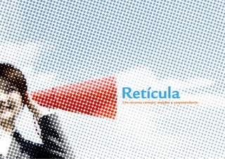 Guidelines de Branding Coelce 47
Retícula
Um recurso curioso, simples e surpreendente.
 