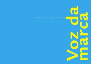 Guidelines de Branding Coelce 51
                                                          Voz da
                                                          marca
O que faz alguém ler um texto e já saber que é a Coelce falando?
 