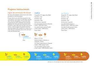 Guidelines de Branding Coelce 61
  Projetos institucionais
                                                                                                                 ������
  regras de construção de marcas                       ������                                                    �����������
  As marcas dos projetos institucionais são ícones     �����������
                                                       Tipograﬁa: ITC Legacy Sans Bold                           Tipograﬁa: ITC Legacy Sans Book
  somados ao nome do projeto.
                                                       Tamanho: 21pt                                             Tamanho: 17pt
  O texto deve vir em uma linha quando só tiver        Entreletra: 5pt                                           Entreletra: 5pt
  uma palavra, ou em duas ou três linhas quando
                                                       Entrelinha: 18pt                                          Entrelinha: 15pt
  tiver mais de uma palavra. O ícone deve estar
  à esquerda do nome e alinhado verticalmente          Alinhamento: esquerda                                     Alinhamento: esquerda
  pela base do nome que está na primeira linha.        Cor sobre fundos branco e Amarelo                         Cor sobre fundos branco e
  A palavra Coelce deve estar em bold. Ao criar as     Coelce: 100% Azul Coelce                                  Amarelo Coelce: 100% Azul Coelce
  marcas, utilize as regras de tamanho de fonte        Cor sobre fundos Laranja Coelce                           Cor sobre fundos Laranja Coelce
  descritas abaixo. Para ampliá-las ou reduzi-las, o   e Azul Coelce: 100% branco                                e Azul Coelce: 100% branco
  texto deve ser convertido para curvas, para que
                                                       Caixa: baixa                                              Caixa: baixa
  nada saia da proporção.
                         �������




                                     ������               ������������������
                                     �����������           �����������     ��������
                                                                    �����������
                                                       Altura: 17,5 mm
                                                          ����������
                                   ������              Distância entre o símbolo e a
                                                       tipograﬁa: 2,0mm
                                                       Cor sobre fundos branco e Amarelo
                                                       Coelce: 100% Laranja Coelce
                                                       Cor nos fundos Laranja Coelce
                                                       e Azul Coelce: 100% Amarelo Coelce




������            ������               ������             ������            ������              ������                       ������              ������              ������
�����������       �����������          ��������           �����������       �����������         ��������                     �����������         ����������� ��������
����������                                                ����������                                                         ����������

                                                                                 Aplicação nas cores principais da Coelce: Azul Coelce, Laranja Coelce e Amarelo Coelce.
 