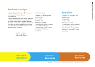 Guidelines de Branding Coelce 64
Produtos e Serviços                                                                                           ���������������
regras de construção de marcas                       ���������������                                          ����������
As marcas dos Produtos e Serviços
são tipográﬁcas.
                                                     ����������
                                                     Tipograﬁa: ITC Legacy Sans Bold                          Tipograﬁa: ITC Legacy Sans Bold
                                                     Tamanho: 16pt                                            Tamanho: 10pt
Elas são compostas pelo nome da área de atuação      Entreletra: 5pt                                          Entreletra: 5pt
e pelo descritivo do produto ou serviço. O nome
                                                     Entrelinha: 17pt                                         Entrelinha: 17pt
da área de atuação deve vir acima do descritivo.
Ao criar as marcas utilize as regras de tamanho de   Alinhamento: esquerda                                    Alinhamento: esquerda
fonte descritas abaixo. Para ampliá-las ou reduzi-   Cor sobre fundos branco e Amarelo                        Cor sobre fundos branco e Amarelo
las, o texto deve ser convertido para curvas para    Coelce: 100% Azul Coelce                                 Coelce: 100% Laranja Coelce
que nada saia da proporção.                          Cor sobre fundos Laranja Coelce e                        Cor sobre fundos Laranja Coelce e
                                                     Azul Coelce: 100% branco                                 Azul Coelce: 100% Amarelo Coelce
                                                     Caixa: baixa                                             Caixa: baixa
                ���������������
                ����������




                ���������������                                         ���������������                                                       ���������������
                ����������                                              ����������                                                            ����������
                                                                              Aplicação nas cores principais da Coelce: Azul Coelce, Laranja Coelce e Amarelo Coelce.
 