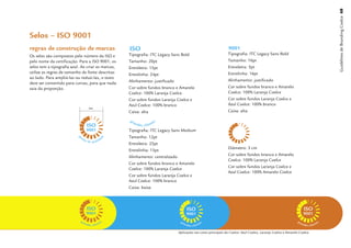 Guidelines de Branding Coelce 68
                                                                                                                                ���

                                                                    ���


Selos – ISO 9001
                                                                                                                               ���
regras de construção de marcas                                      ���                                                        ����
Os selos são compostos pelo número da ISO e                     ����
                                                                Tipograﬁa: ITC Legacy Sans Bold                         ��
                                                                                                                               Tipograﬁa: ITC Legacy Sans Bold
                                                                                                                             ���Tamanho:�16pt




                                                                                                                                        �
                                                                                                                      �
                                                                                                                                            �
pelo nome da certiﬁcação. Para a ISO 9001, os            ��     Tamanho: 20pt                                                   ��� �������
                                                                          ��




                                                                          �
                                                         �
                                                              ���
selos tem a tipograﬁa azul. Ao criar as marcas,                 ��� �������
                                                                Entreletra: 15pt                                               Entreletra: 5pt
utilize as regras de tamanho de fonte descritas                                                                                Entrelinha: 16pt
                                                                Entrelinha: 24pt
ao lado. Para ampliá-las ou reduzi-las, o texto
                                                                Alinhamento: justiﬁcado                                        Alinhamento: justiﬁcado
deve ser convertido para curvas, para que nada
saia da proporção.                                              Cor sobre fundos branco e Amarelo                              Cor sobre fundos branco e Amarelo
                                                                Coelce: 100% Laranja Coelce                                    Coelce: 100% Laranja Coelce
                                                                Cor sobre fundos Laranja Coelce e                              Cor sobre fundos Laranja Coelce e
                                                                Azul Coelce: 100% branco                                       Azul Coelce: 100% branco
                                       ���
                                                                Caixa: alta                                                    Caixa: alta


                                      ���
                                      ����                      Tipograﬁa: ITC Legacy Sans Medium
                           ��
                                                    ��
                                                                Tamanho: 12pt
                                                �
                          �




                                ���
                                      ��� �������
                                                                Entreletra: 25pt
                                                                                                                               Diâmetro: 3 cm
                                                                Entrelinha: 15pt
                                                                                                                               Cor sobre fundos branco e Amarelo
                                                                Alinhamento: centralizado
                                                                                                                               Coelce: 100% Laranja Coelce
                                                                Cor sobre fundos branco e Amarelo
                                                                                                                               Cor sobre fundos Laranja Coelce e
                                                                Coelce: 100% Laranja Coelce
                                                                                                                               Azul Coelce: 100% Amarelo Coelce
                                                                Cor sobre fundos Laranja Coelce e
                                                                Azul Coelce: 100% branco
                                                                Caixa: baixa




                                                                                            Aplicação nas cores principais da Coelce: Azul Coelce, Laranja Coelce e Amarelo Coelce.
 