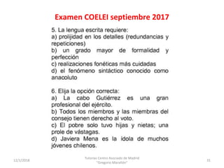 12/1/2018
Tutorías Centro Asociado de Madrid
"Gregorio Marañón"
31
Examen COELEI septiembre 2017
 
