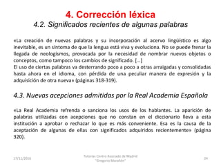 4. Corrección léxica
4.2. Significados recientes de algunas palabras
17/11/2016
Tutorías Centro Asociado de Madrid
"Gregor...