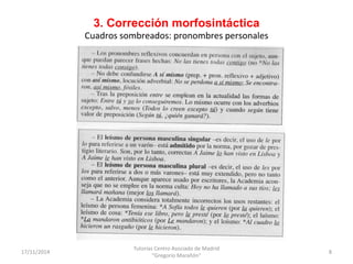 3. Corrección morfosintáctica 
Cuadros sombreados: pronombres personales 
17/11/2014 
Tutorías Centro Asociado de Madrid 
...