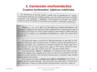 3. Corrección morfosintáctica
Cuadros sombreados: adjetivos indefinidos
3/11/2016
Tutorías Centro Asociado de Madrid
"Greg...