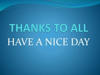 HAVE A NICE DAY
 