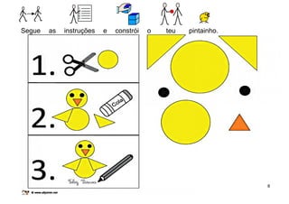 Segue as instruções e constrói o teu pintainho.
8